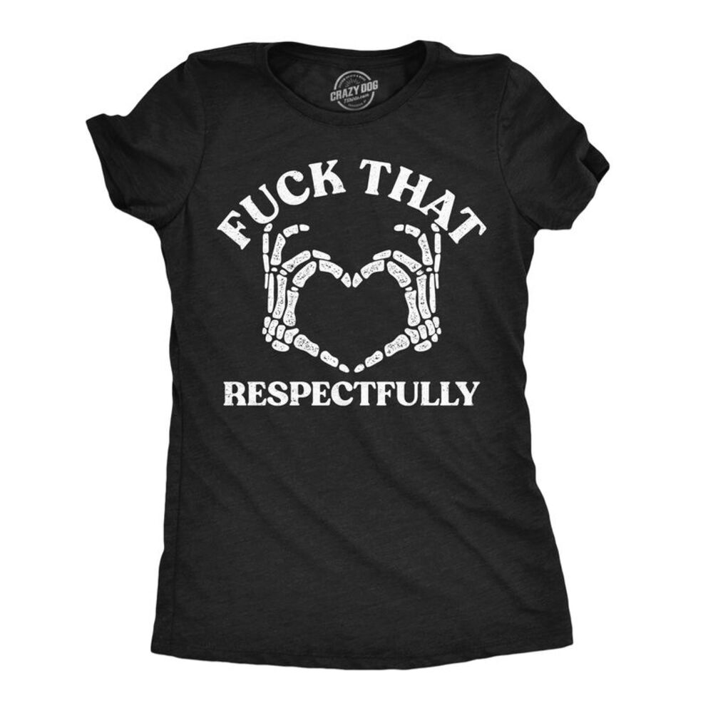 Womens Funny T Shirts  That Respectfully Sarcastic Offensive Tee For Ladies